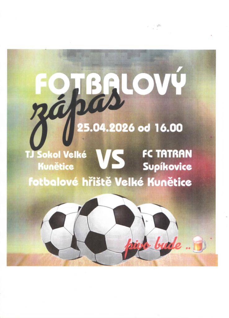 V sobotu 25. 04. 2026 TJ Sokol Velké Kunětice VS FC TATRAN Supíkovice