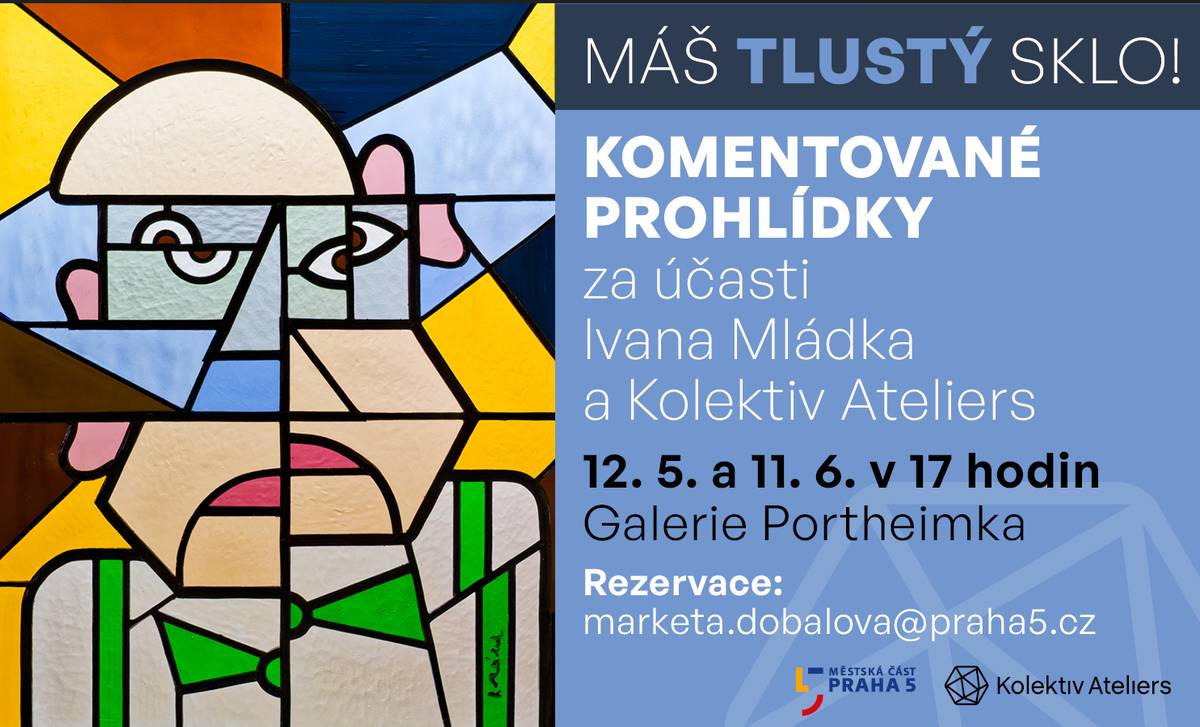 Společně s Ivanem Mládkem a skláři z Kolektiv Ateliers srdečně zveme na komentované prohlídky výstavy Máš tlustý sklo, které se konají v Galerii Portheimka na Smíchově 12. května a 11. června od 17 hodin. Výstava představuje obrazy Ivana Mládka a plastiky novoborských sklářů tvořících pod značkou Kolektiv Ateliers. Akci připravila Praha 5, záštity se ujal starosta Lukáš Herold (ODS) a radní Lubomír Brož (ANO). Přijít můžete do 28. června. Za vstup se neplatí. Více o výstavě si přečtete zde.