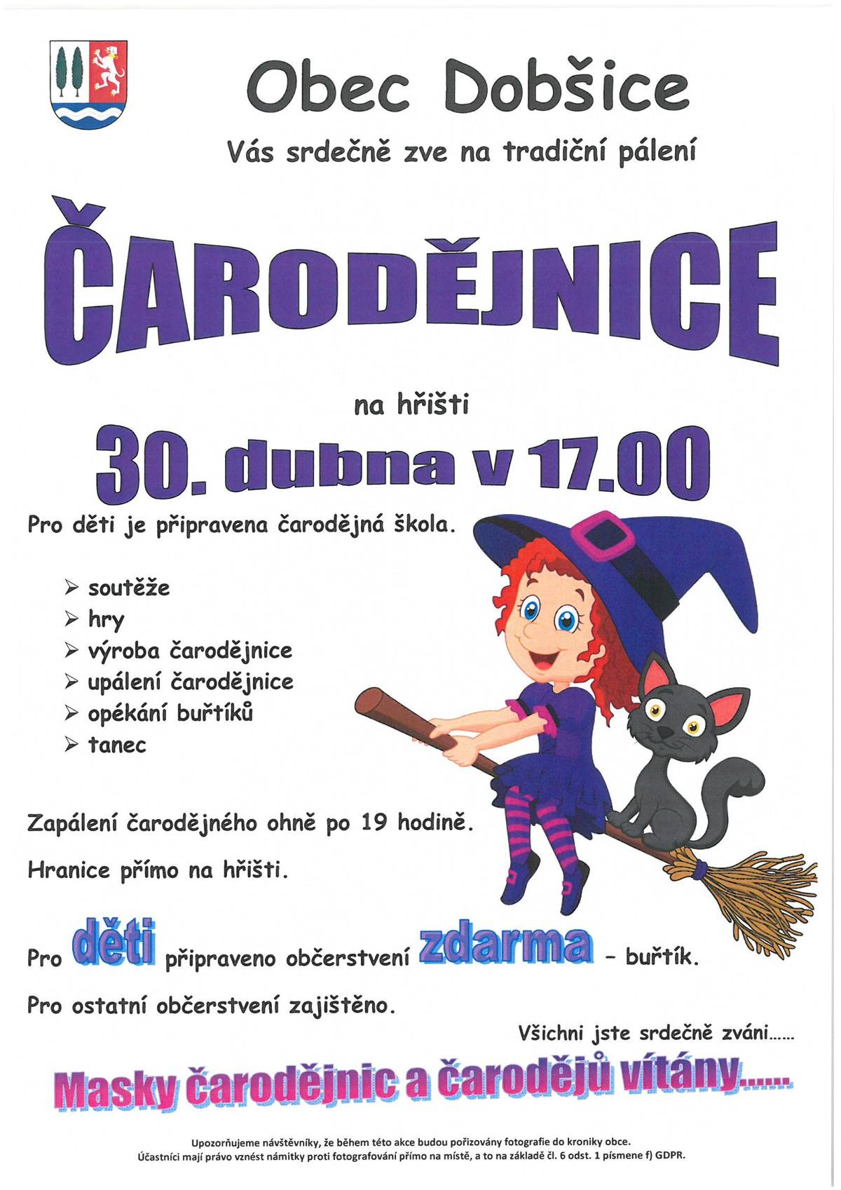 Obec Dobšice Vás srdečně zve 30.4.2026 od 17 hodin na místní hřiště na tradiční pálení čarodějnice. Pro děti připraveny soutěže a hry. Občerstvení zajištěno.