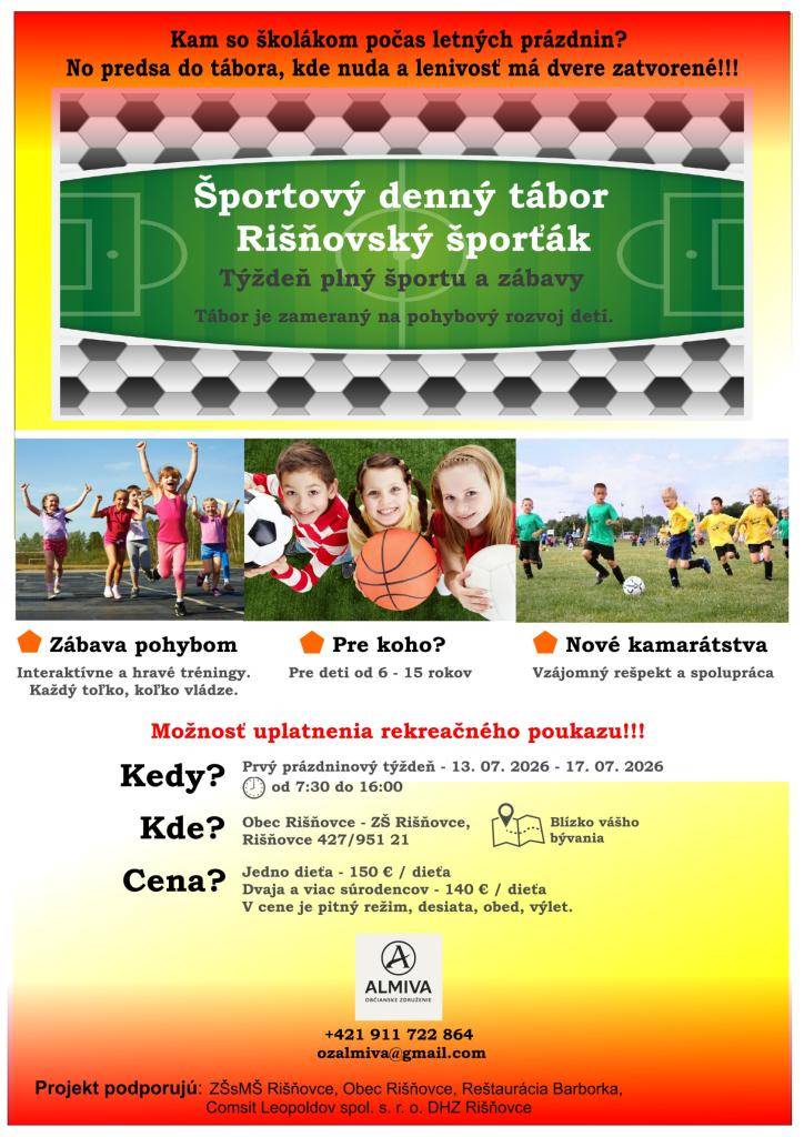 Vážení rodičia, milé deti, dovoľte nám informovať vás o plánovanom dennom letnom tábore Rišňovský šporťák pre deti od 6 do 15 rokov.