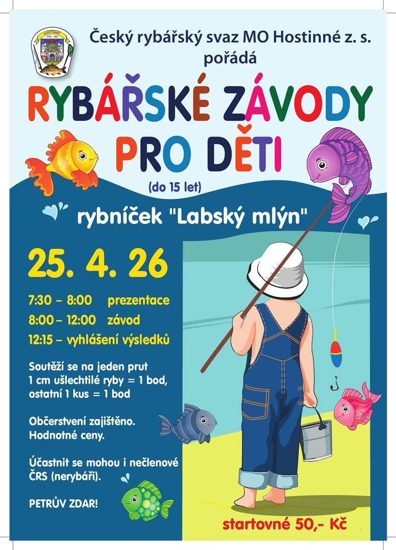 🎣🐟 DĚTSKÉ RYBÁŘSKÉ ZÁVODY 🐟🎣 Přijďte si užít den plný zábavy, napětí a rybářských zážitků! 📅 sobota 25.04.2026 📍 rybníček "Labský mlýn" ⏰ prezentace 7:30 - 8:00 👧🧒 Závody jsou určeny pro děti do 15 let 💰 Startovné  50 Kč   🎁 Čekají vás hodnotné ceny. 🍴 Občerstvení zajištěno. Petrův zdar!!!