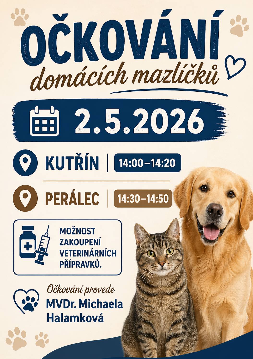 2.5.2026 se uskuteční očkování domácích mazlíčků. Kutřín 14 - 14:20, Perálec 14:30 - 14:50.Možnost zakoupení veterinárních přípravků. Očkování provede MVDr. M. Halamková.