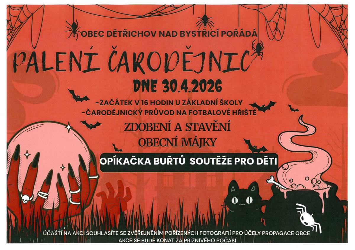 Obec Dětřichov zve na tradiční akci Pálení čarodejnic dne 30.4.2026. Sraz v 16:00 hodin u ZŠ, poté soutěže a opékání buřtů, zdobení a stavění MÁJKY