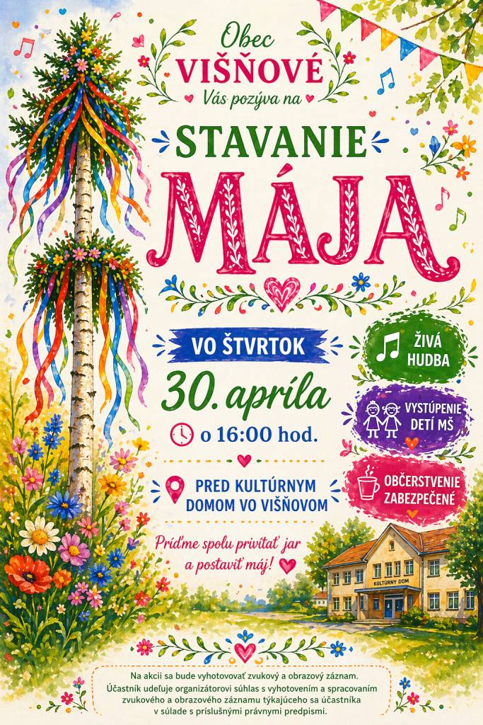 Obec Višňové vás srdečne pozýva na tradičné stavanie mája vo štvrtok 30.apríla o 16:00 pred Kultúrnym domom vo Višňovom. Čaká vás, príjemné popoludnie plné ľudovej atmosféry.   Príďte spolu s nami privítať jar a užiť si pekné spoločné chvíle.
