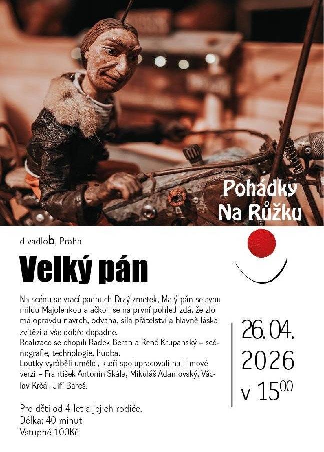 Nenechte si ujít pohádku Velký pán 26. dubna od 15 hodin na Růžku v Pecínově.