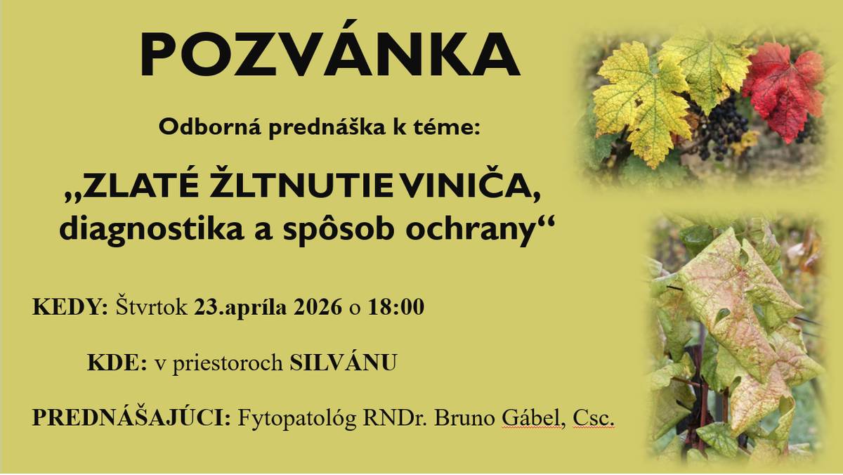 Vážení vinohradníci, Obec Limbach organizuje dňa 23.04.2026 (štvrtok) so začiatkom o 18.00 hod v priestoroch Silvánu prednášku na tému Zlaté žltnutie viniča, diagnostika a spôsob ochrany. Prednášať bude uznávaný odborník v tejto oblasti RNDr. Bruno Gábel, CSc. Všetkých pestovateľov vínnej révy srdečne pozývame.
