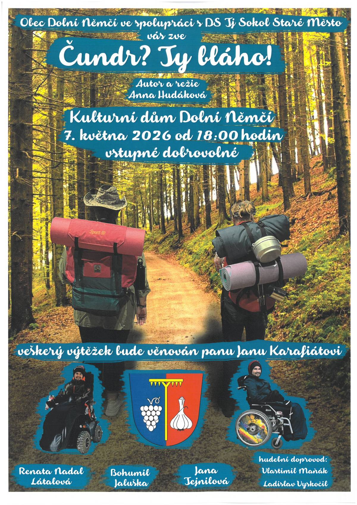 Divadelní spolek TJ Sokol Staré Město s naší spoluprací se rozhodl uspořádat divadelní představení "Čundr? Ty bláho! " 7. 5. v 18h v KD DN. Veškerý výtěžek bude věnován Honzovi. Přijďte!