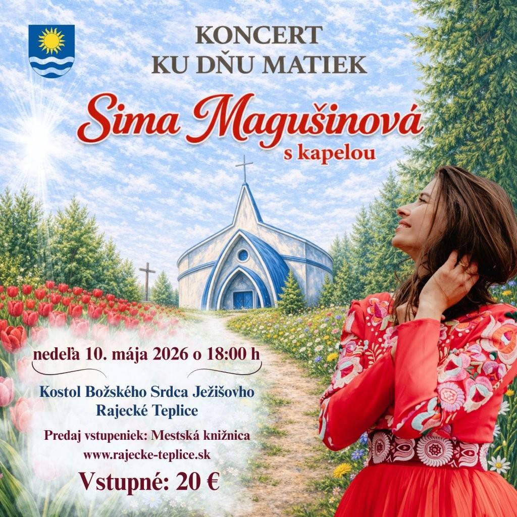 „Mesto Rajecké Teplice vás srdečne pozýva na Koncert ku Dňu matiek, ktorý sa uskutoční v nedeľu 10. mája 2026 o 18:00 hodine v Kostole Božského Srdca Ježišovho v Rajeckých Tepliciach.