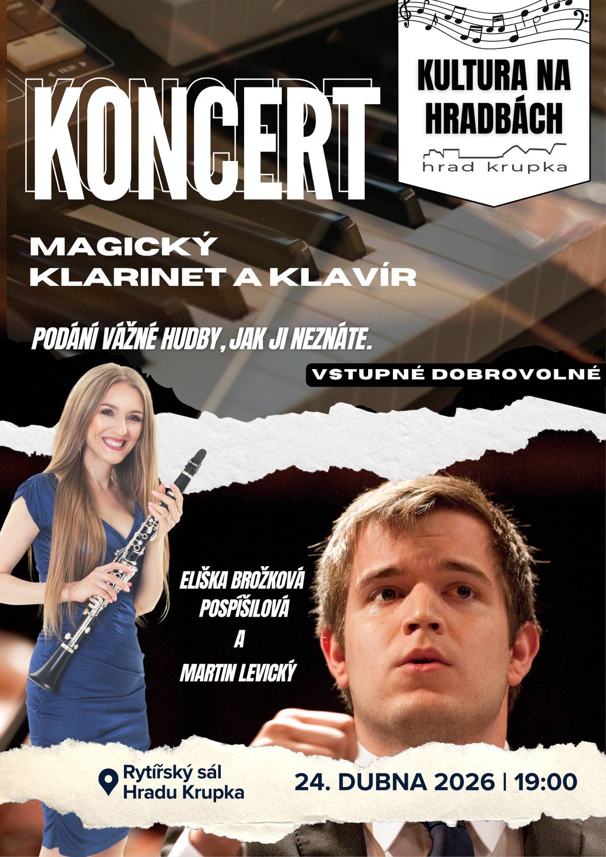 Podání vážné hudby, jak ji neznáte. Město Krupka vás srdečně zve na jedinečný koncert, který zahájí nový kulturní cyklus Kultura na hradbách. Tento cyklus nabídne sérii kulturních akcí v průběhu května, června, července a srpna a přinese tak pravidelné oživení historického prostředí hradu Krupka. Prvním koncertem tohoto cyklu bude vystoupení s názvem Magický klarinet a klavír, které nabídne nevšední hudební zážitek. Spojení klarinetu a klavíru přinese posluchačům pestrý program napříč hudebními styly – od klasiky až po modernější interpretace. Vystoupí vynikající čeští hudebníci Eliška Brožková Pospíšilová, oceňovaná klarinetistka s bohatými zkušenostmi z domácích i zahraničních pódií, a klavírista Martin Levický, výrazná osobnost české klavírní scény a držitel řady významných ocenění. Program: J. B. Vaňhal, W. A. Mozart, A. Arnold, C. M. von Weber, B. Smetana. Koncert se uskuteční 24. dubna 2026 od 19:00 hodin v Rytířském sále Hradu Krupka. Vstupné je dobrovolné. Přijďte si vychutnat večer plný hudby v jedinečné atmosféře a zahájit s námi novou kulturní sezónu na hradbách.