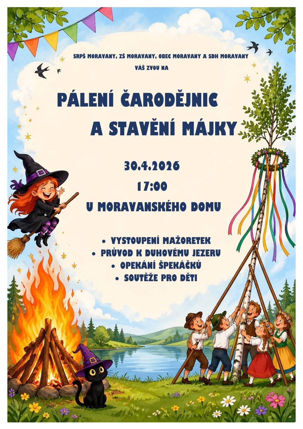 SRPŠ Moravany, ZŠ Moravany, Obec Moravany a SDH Moravany Vás zvou na pálení čarodějnic a stavění májky dne 30. 4. 2026 od 17:00 hod u Moravanského domu.