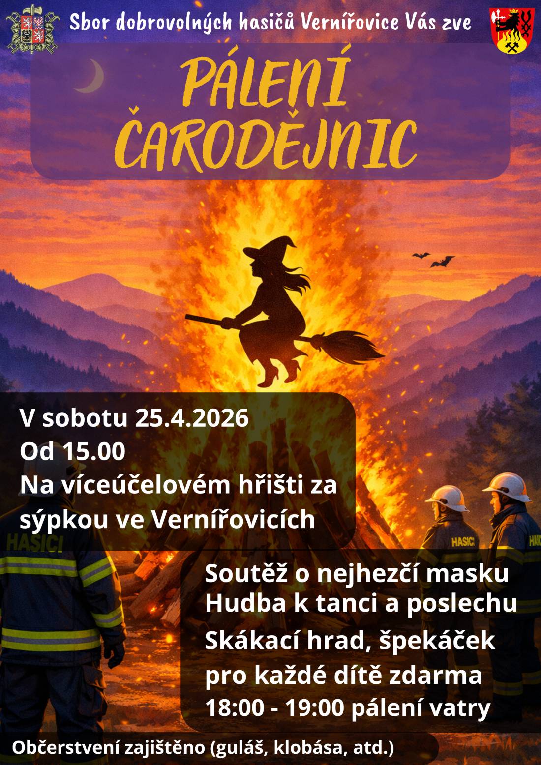 SDH Vernířovice Vás srdeně zve na  "PÁLENÍ ČARODĚJNIC" již tuto sobotu 25.4.2026 od 15 hod.  na hřišti za sýpkou ve Vernířovicích. Bohatý program a skvělé občerstvení. Na Vaši účast se těší pořadatelé.