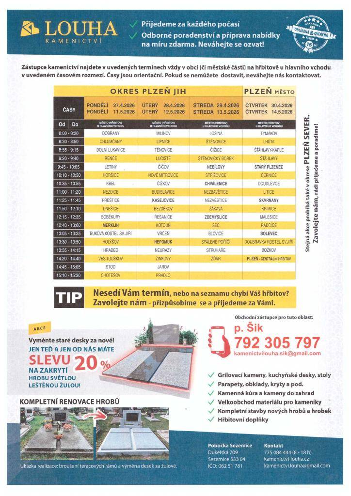 Obchodní zástupce bude k dispozici na hřbitově ve Dnešicích v pondělí 27.4. a 11.5. v době od 11:50 do 12:10.