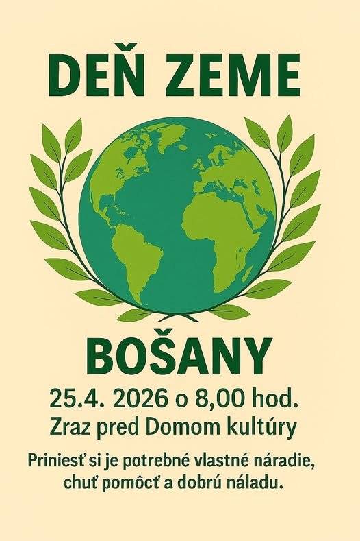 Obec Bošany pozýva občanov, spoločenské a športové organizácie na Deň zeme v sobotu 25.04.2026. Pre zúčastnených bude pripravený dobrý guláš. Ďakujeme, že Vám záleži na našej obci.