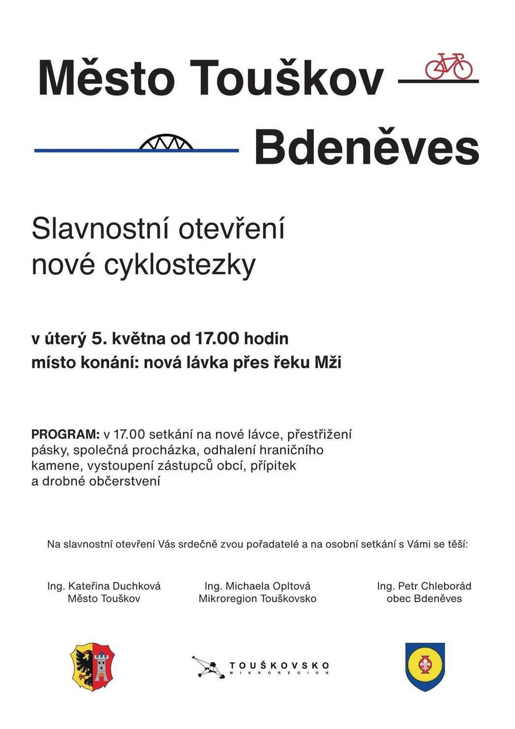 Po mnoha letech úsilí se nám podařilo dokončit nové propojení mezi Bdeněvsí a Městem Touškov.  Vznikl tak téměř kilometrový úsek cyklostezky doplněný o "staro-novou" lávku přes řeku Mži, který bude sloužit nám všem. Slavnostní otevření proběhne v úterý 5. května 2026 a budeme rádi, když u toho budete s námi.  Přijďte pěšky, přijeďte na kole, vezměte rodinu nebo sousedy a užijme si společně chvíli, která má pro naši obec velký význam. Těšíme se na setkání s vámi.
