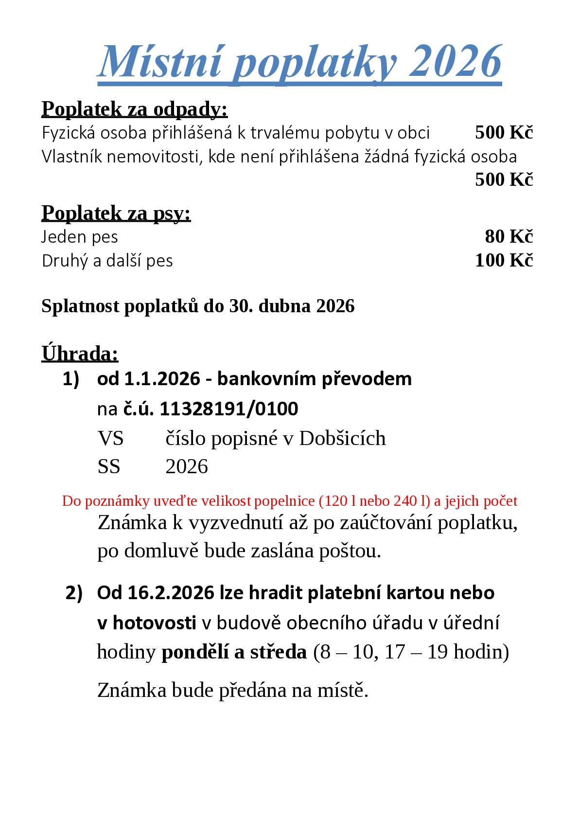 Upozorňujeme občany, že termín splatnosti poplatků za rok 2026 za odpad a ze psů je do 30.4. 2026. Děkujeme.