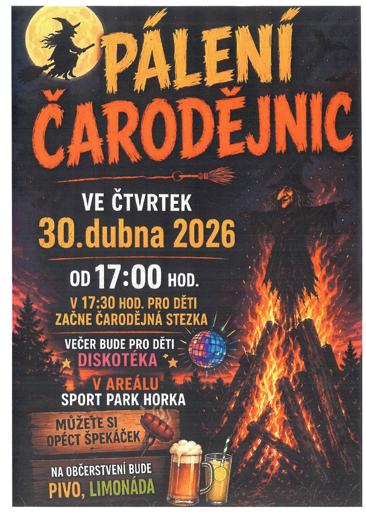 Zveme Vás ve čtvrtek 30. dubna 2026 od 17:00 hod. do Hradčan na tradiční Pálení čarodějnic.  V 17:30 hod. je pro děti připravená čarodějná stezka Můžete si opéct špekáček, na občerstvení bude pivo a limonáda.