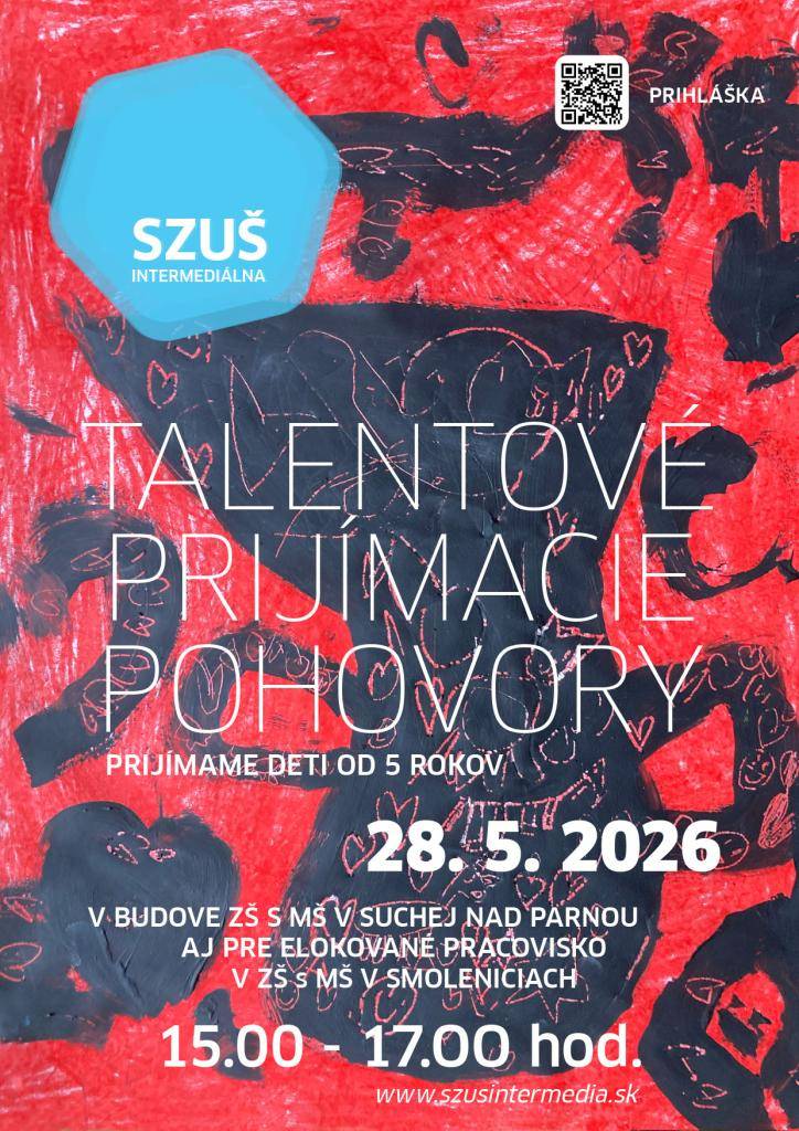 Milí rodičia, pozývame Vás na talentové prijímacie pohovory na SZUŠ Intermediálnu v Suchej nad Parnou.    Talentové prijímacie pohovory sa budú konať v priestoroch ZŠ s MŠ ul. Františka Hečka 55 dňa 28. 5. 2026 (štvrtok) od 15:00 do 17:00 hod.