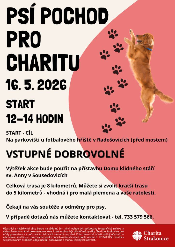 Charita Strakonice Vás zve na Psí pochod pro Charitu 16.5.2026 od 12 do 14 h. Start a cíl Radošovice. Výtěžek akce bude použit na přístavbu Domu klidného stáří sv. Anny v Sousedovicích.