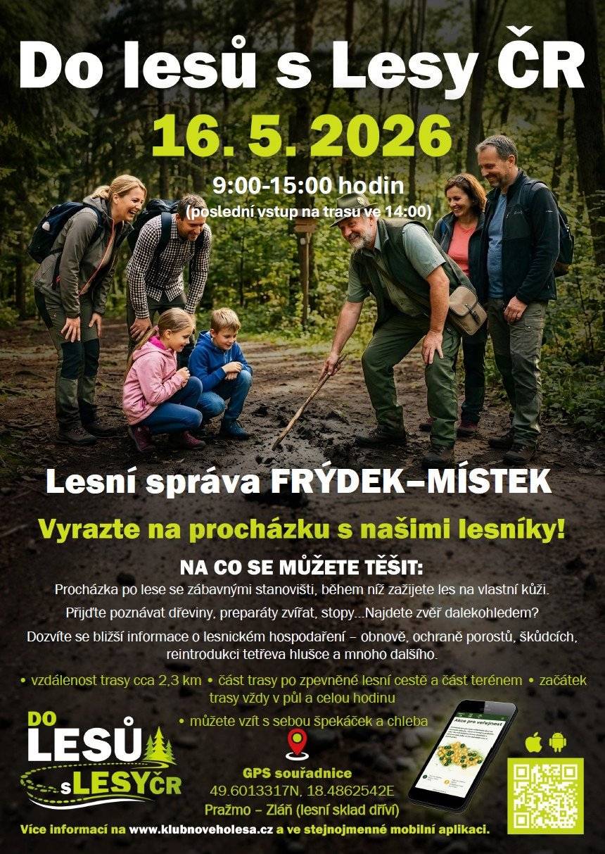 Všichni jste srdečně zváni za milým zážitkem, zdravým pohybem na čerstvém vzduchu, i poučením…. Jedná se o akci, kterou organizuje podnik Lesy ČR, s.p. v jeden den (16.5. 2026) na 67 místech po celé ČR. Za Lesní správu Frýdek-Místek, která sídlí v Morávce, se akce uskuteční na Pražmě-Zláni, viz GPS souřadnice v plákátku.