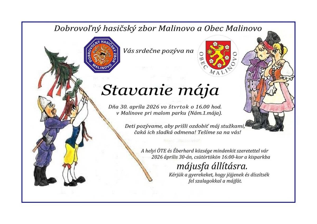 Dobrovoľný hasičský zbor Malinovo a Obec Malinovo vás srdečne pozývajú na tradičné stavanie mája, ktoré sa uskutoční 30. apríla 2026 (štvrtok) o 16:00 hod. pri malom parku (Námestie 1. mája).