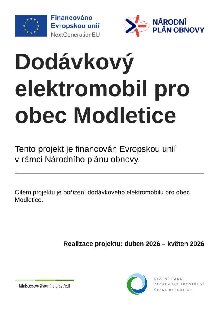 Obec Modletice v současné době realizuje projekt "Dodávkový elektromobil pro obce Modletice".  Tento projekt je financován Evropskou unií v rámci Národního plánu obnovy. Realizace projektu: duben 2026 - květen 2026