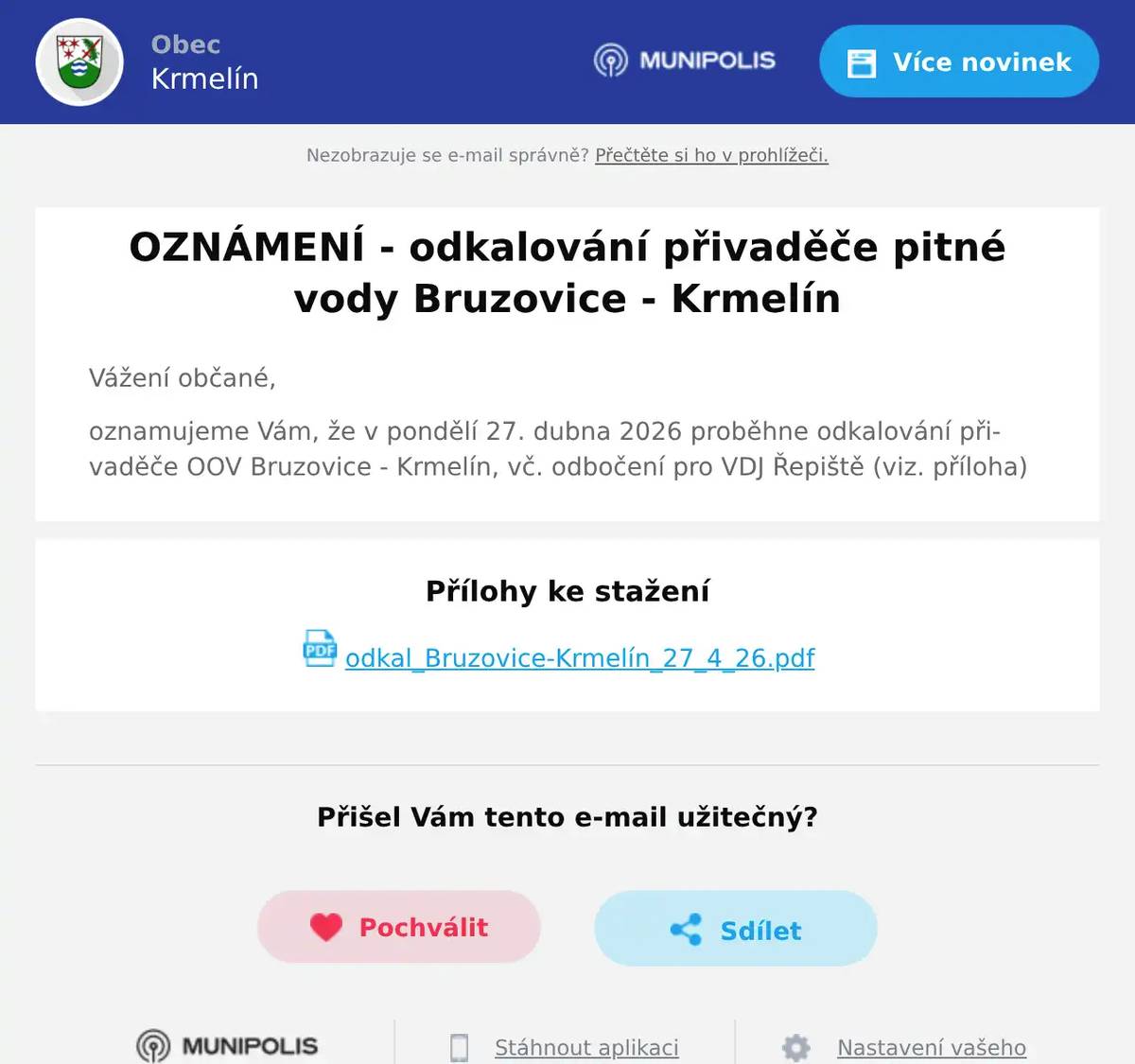 Vážení občané, oznamujeme Vám, že v pondělí 27. dubna 2026 proběhne odkalování přivaděče OOV Bruzovice - Krmelín, vč. odbočení pro VDJ Řepiště (viz. příloha)