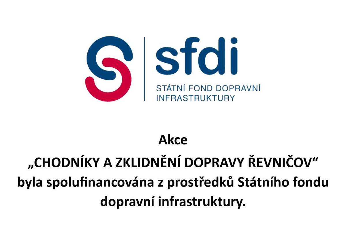 Akce „CHODNÍKY A ZKLIDNĚNÍ DOPRAVY ŘEVNIČOV“ byla spolufinancována z prostředků Státního fondu dopravní infrastruktury