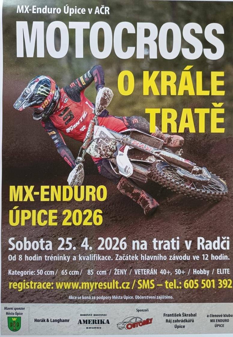 25. 4. 2026 Srdečně Vás všechny zveme na zítřejší motokrosový závod. Zůčastní se téměř devadesát jezdců od nejmenších po nejstarší,tak je prosím přijďte podpořit svojí návštěvou. Slunečné počasí objednáno,občerstvení zajištěno. Sportovní klub MX -ENDURO ÚPICE v AČR.