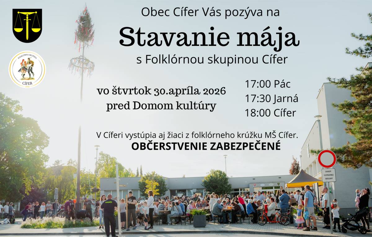 Pozývame vás na stavanie mája s Folklórnou skupinou Cífer:  17:00 Pác  17:30 Jarná  18:00 Cífer