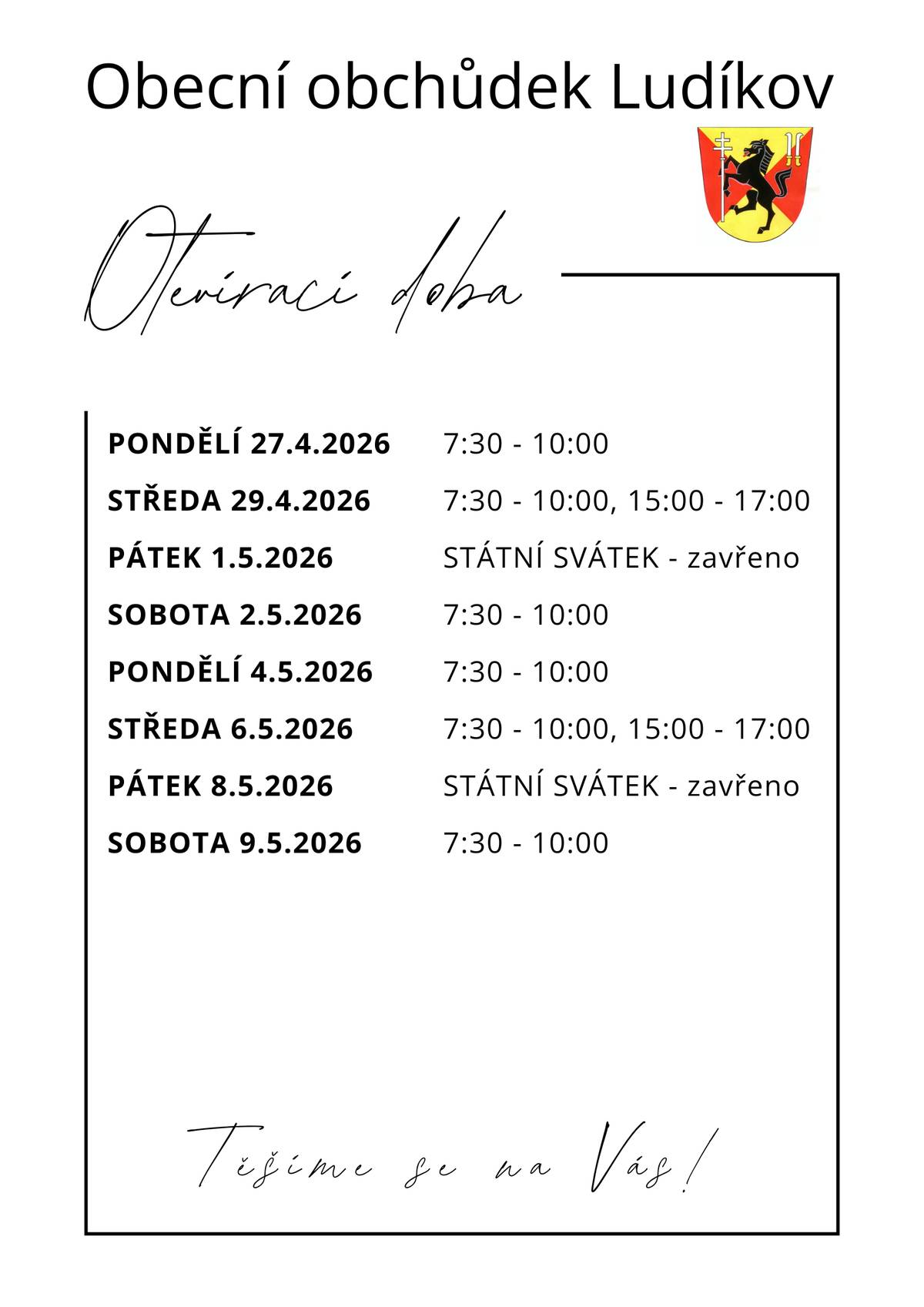 Na státní svátek 1. a 8.5.2026 bude Obecní obchůdek Ludíkov zavřený. Děkujeme Vám za pochopení.