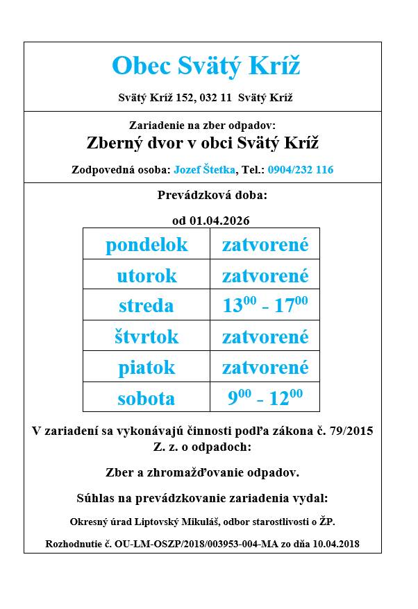 Obec Svätý Kríž oznamuje prevádzkovú dobu zberného dvora, ktorý slúži na zber a zhromažďovanie odpadov. Zodpovedná osoba, Jozef Štetka, je k dispozícii na telefónnom čísle 0904/232 116.