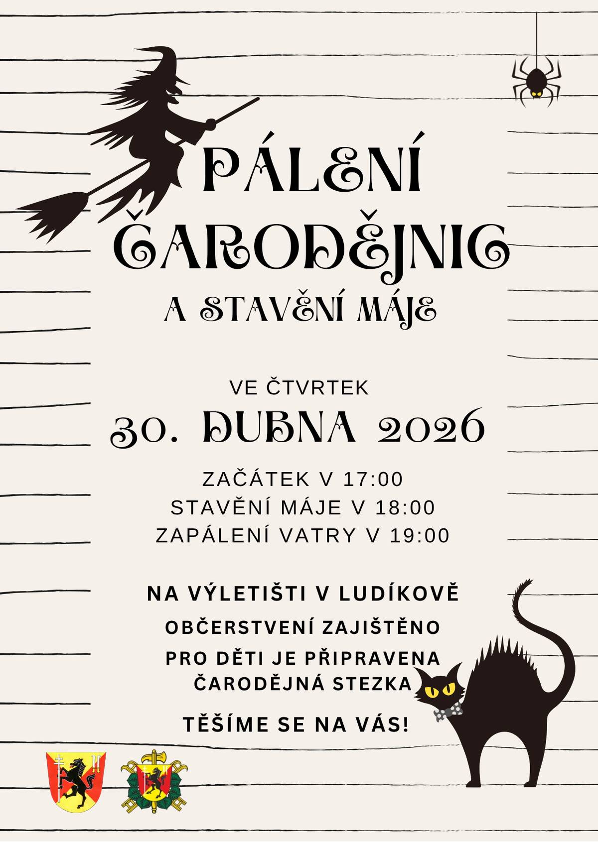 Zveme Vás ve čtvrtek 30.dubna 2026 od 17: 00 h na výletiště v Ludíkově. Stavění máje bude v 18:00 h, zapálení vatry bude v 19:00 h, občerstvení zajištěno. Pro děti je připravena čarodějná stezka. Všichni jste srdečně zváni.