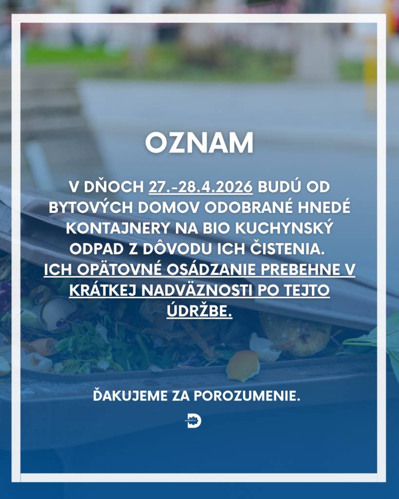 Oznamujeme občanom, že v dňoch 27.-28.4.2026 budú od bytových domov odobrané hnedé kontajnery na kuchynský bioodpad z dôvodu ich čistenia.