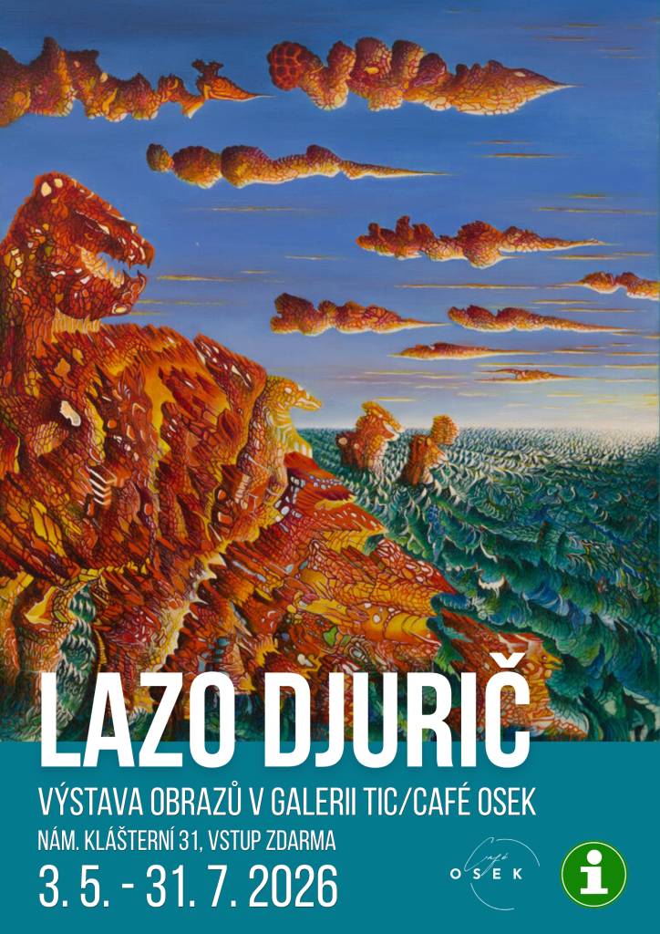 Zveme vás na novou výstavu obrazů bosenského výtvarníka Lazo Djuriče do galerie TIC/Café Osek, vstup zdarma.