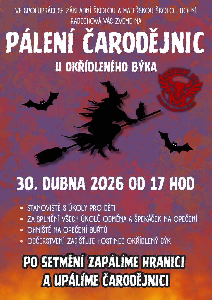 Ve spolupráci s místní školou vás zveme na tradiční pálení čarodějnic, které se koná 30. dubna 2026 od 17:00 u Okřídleného býka. Akce je určena pro všechny, kteří si chtějí užít večer plný zábavy a soutěží, opéct špekáček nebo si dát jen tak něco dobrého.