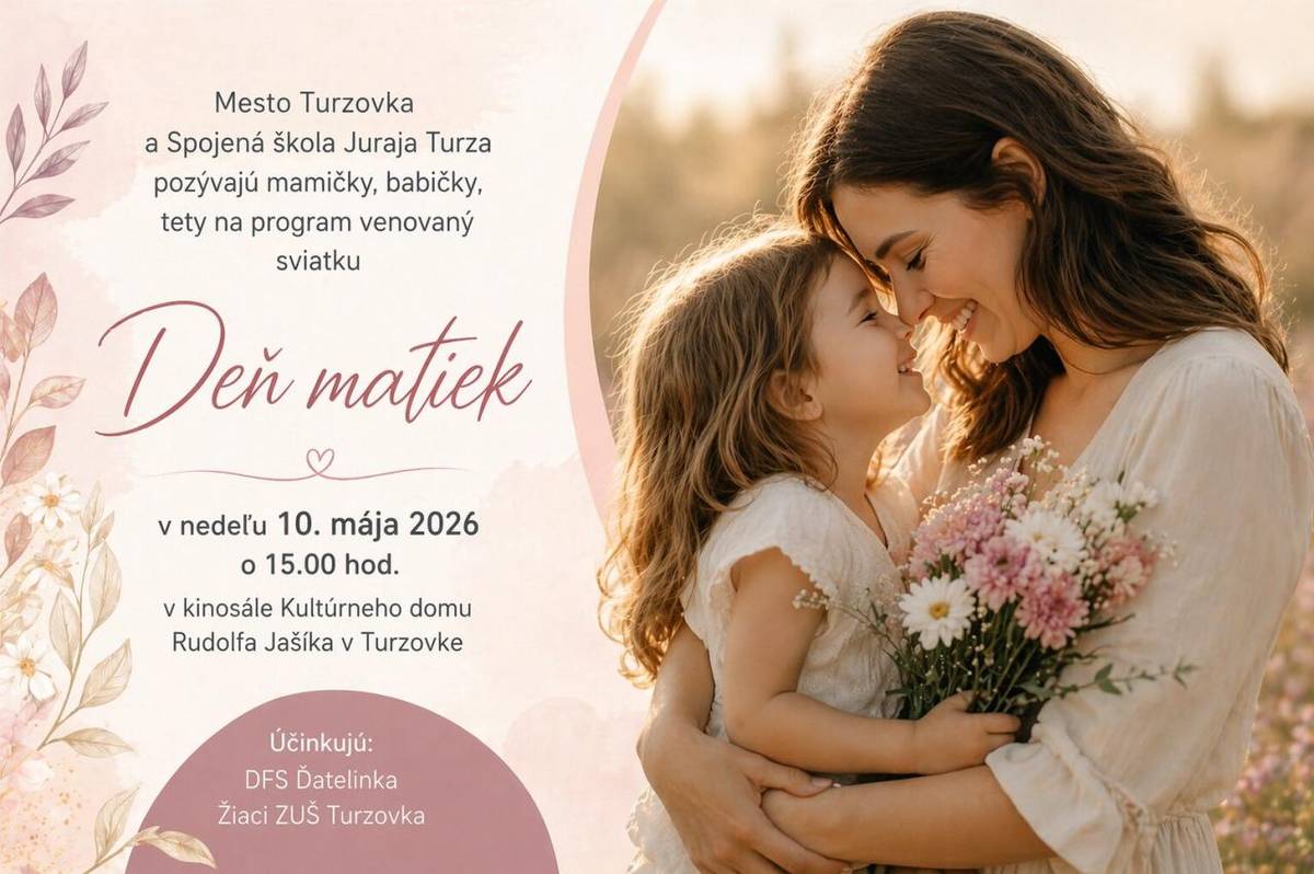 Mesto Turzovka a spojená škola Juraja Turza pozývajú mamičky, babičky, tety na program venovný sviatku DEŇ MATIEK.