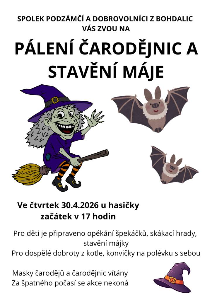 Přijďte se bavit na Pálení čarodějnic a stavění máje, které se koná ve čtvrtek 30. dubna 2026 od 17 hodin u hasičky. Je připraveno opékání špekáčků, skákací hrady a stavění májky. V případě nepříznivého počasí se akce nekoná.