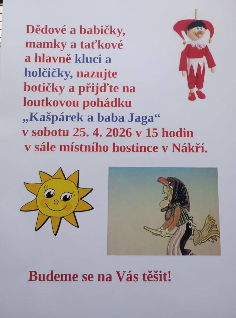 Přijďte si užít loutkovou pohádku „Kašpárek a baba Jaga“, která se koná v sobotu 25. dubna 2026 v 15 hodin v sále místního hostince v Nákří.