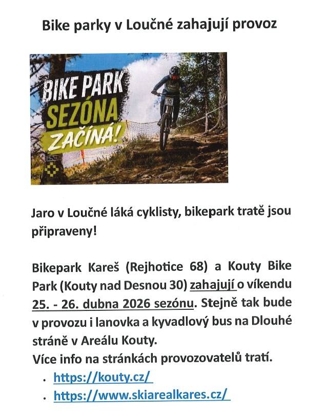 > Bikepark Kareš (Rejhotice 68) a Kouty Bike Park (Kouty nad Desnou 30) zahajují 25 -26.dubna 2026 sezónu  > informace na www.kouty.cz, www.skiarealkares.cz
