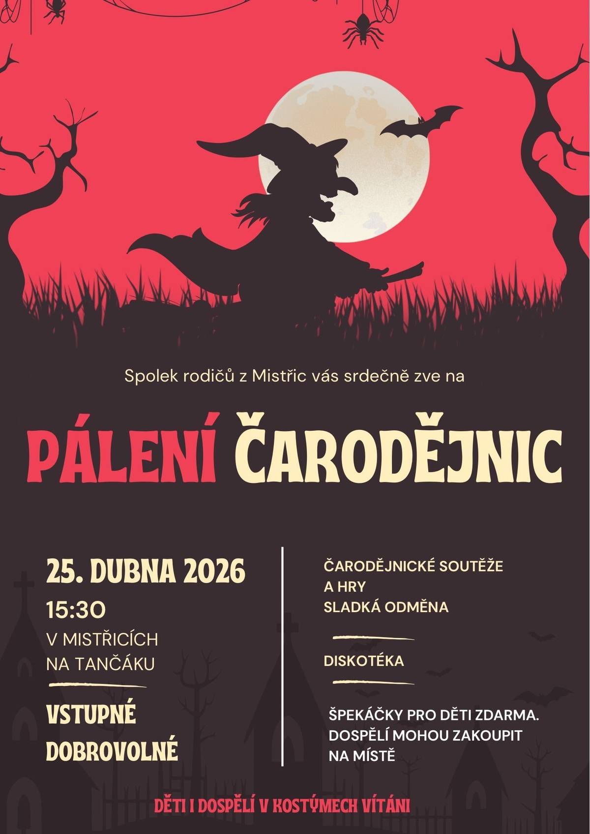 Spolek rodičů z Mistřic vás srdečně zve na Pálení čarodějnic v sobotu 25. dubna od 15.30 hodin na Tančáku.