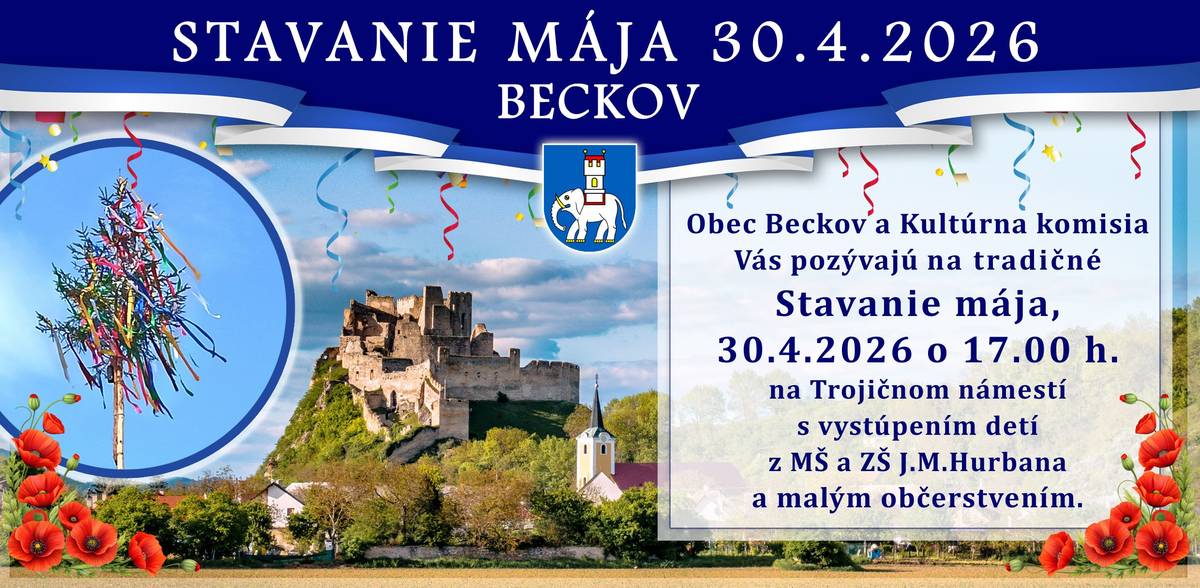 Vážení spoluobčania, srdečne Vás pozývame vo štvrtok 30.apríla 2026 na "Stavanie mája" o 17.00 hod. na Trojičnom námestí. Môžete sa tešiť na vystúpenie detí z MŠ a ZŠ J.M.Hurbana v Beckove a malé občerstvenie.