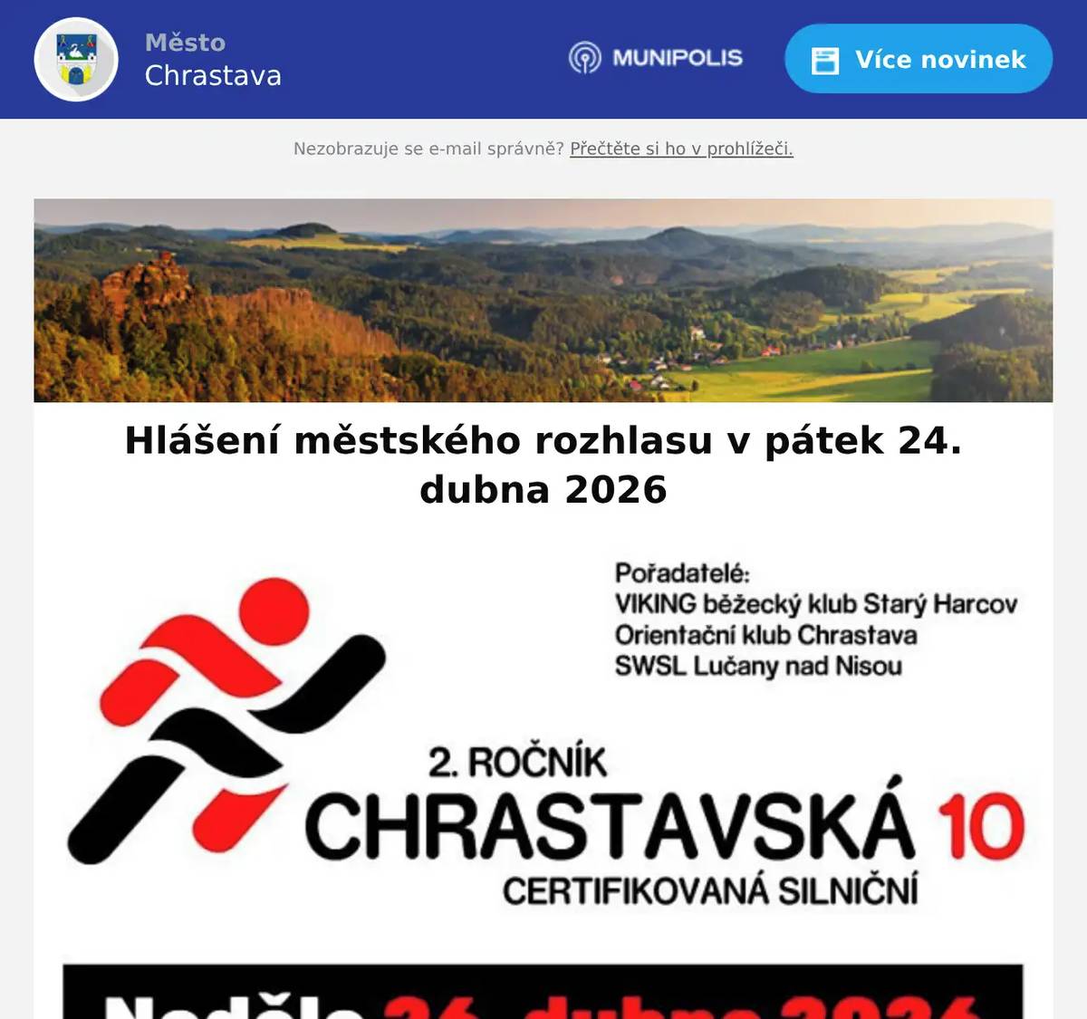 Kino Chrastava hraje dnes od 17:00 hod. HURVÍNKOVA CESTA DO TRAMTÁRIE a od 19:00 hod. krimi ŘÍKAJÍ MI LARS. Pizzerie Bistro Eden znovu otevřeno! Objednávky na telefonu 739 809 596 nebo přes Wolt, Foodoru a vezujídlo "UHELNÉ SKLADY DOKSY oznamují, že spustily JARNÍ SLEVY uhlí a dřeva.Nakupte uhlí a dřevo za nejlepší ceny v okolí.Doprava ZDARMA je pro zákazníky uhelných skladů Doksy samozřejmostí.Pozor! Mimořádná akce! Pouze do konce dubna: Ledvický ořech dva do automatického kotle jen za 599 Kč za metrák. Palivové dřevo od 1.099 Kč za kubík.Objednávejte na www.usdoksy.cz nebo na telefonu 727 916 160." Klub českých turistů Chrastava a Osadní výbor ve Vítkově Vás srdečně zvouna SETKÁNÍ TURISTŮ NA VÝHLEDECH v sobotu 25. dubna 2026. Start od 8:00 do 8:30 hod. na náměstí 1. máje.
