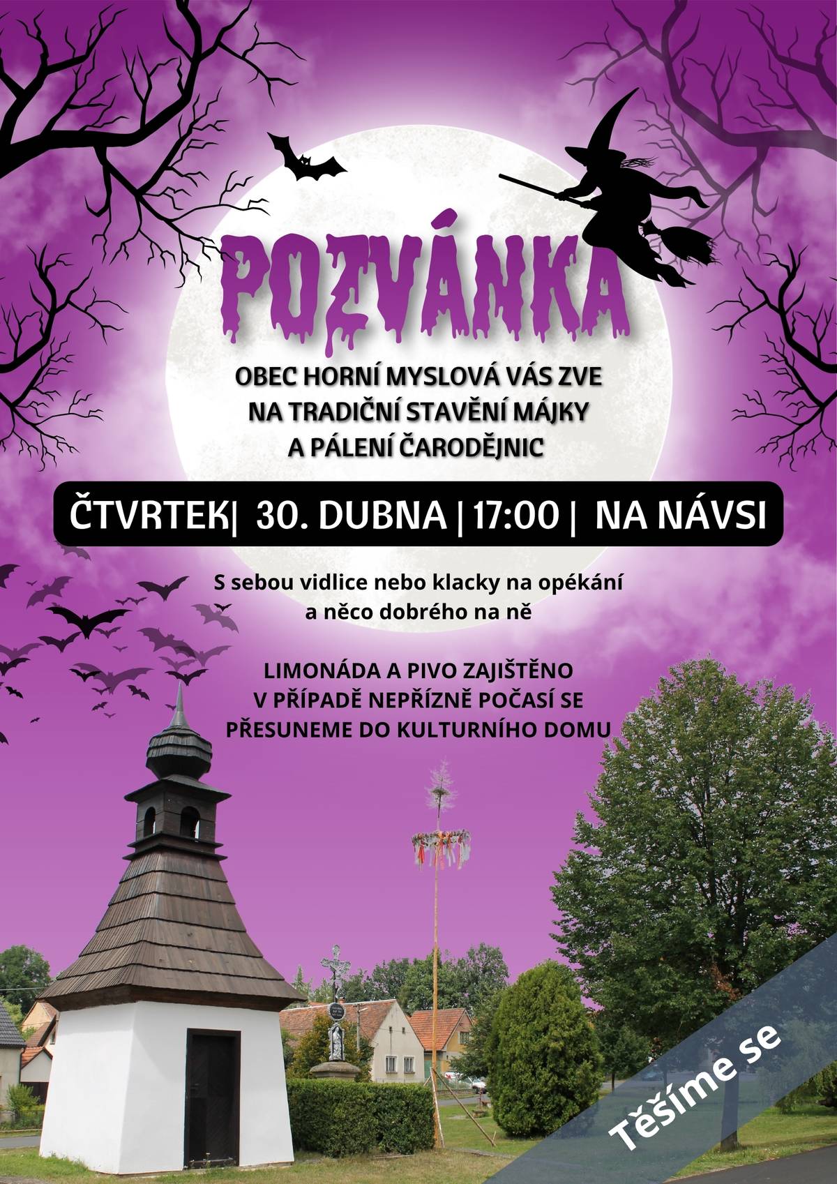 Zveme vás na tradiční stavění májky a pálení čarodějnic. 30 dubna v 17:00 na návsi. Pivo a limo zajištěno. V případě chladného počasí se přesuneme do kulturního domu. Doneste si pouze něco na opékání a opékací vidlice. Těšíme se na vás