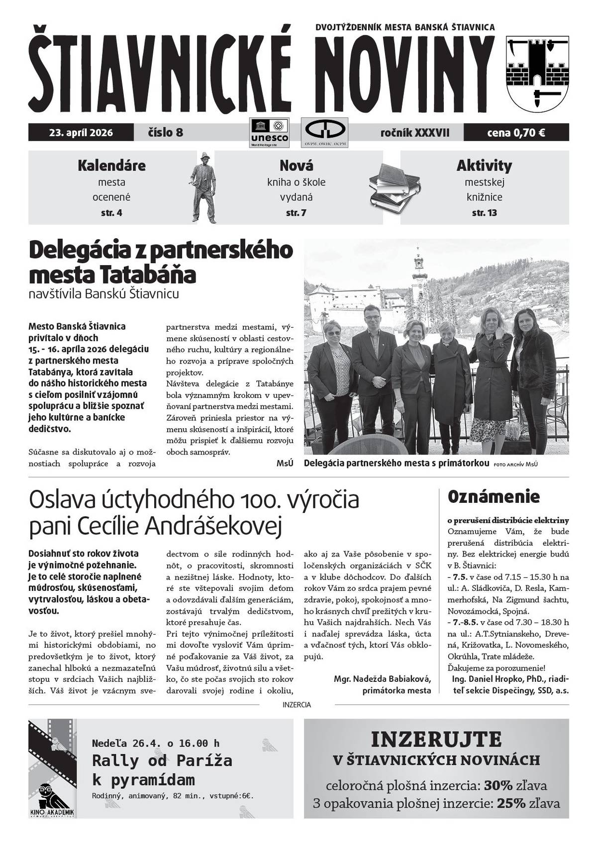 Čo si v ňom prečítate?     - o čom sa rokovalo na MsZ dňa 8. 4. 2026, - nové informačné centrum štiavnického Geoparku na Štiavnických Baniach, - o zákaze vypaľovania trávy v jarnom období, - nová kniha o baníckej škole uvedená do života už dnes v chemických laboratóriách, - nové fotografie Deža Hoffmanna v jeho rodnom dome, - pokračovanie seriálu o súdnictve v Banskej Štiavnici v 16. - 18. storočí, - aktivity mestskej knižnice, - čo priniesol Týždeň mozgu, - zaujímavé osobnosti spojené s našim mestom, - aktivity a úspechy našich škôl, - úspechy našich športovcov, - čo bude v kine, pozvánky na podujatia a ďalšie zaujímavé informácie zo života nášho mesta a okolia.