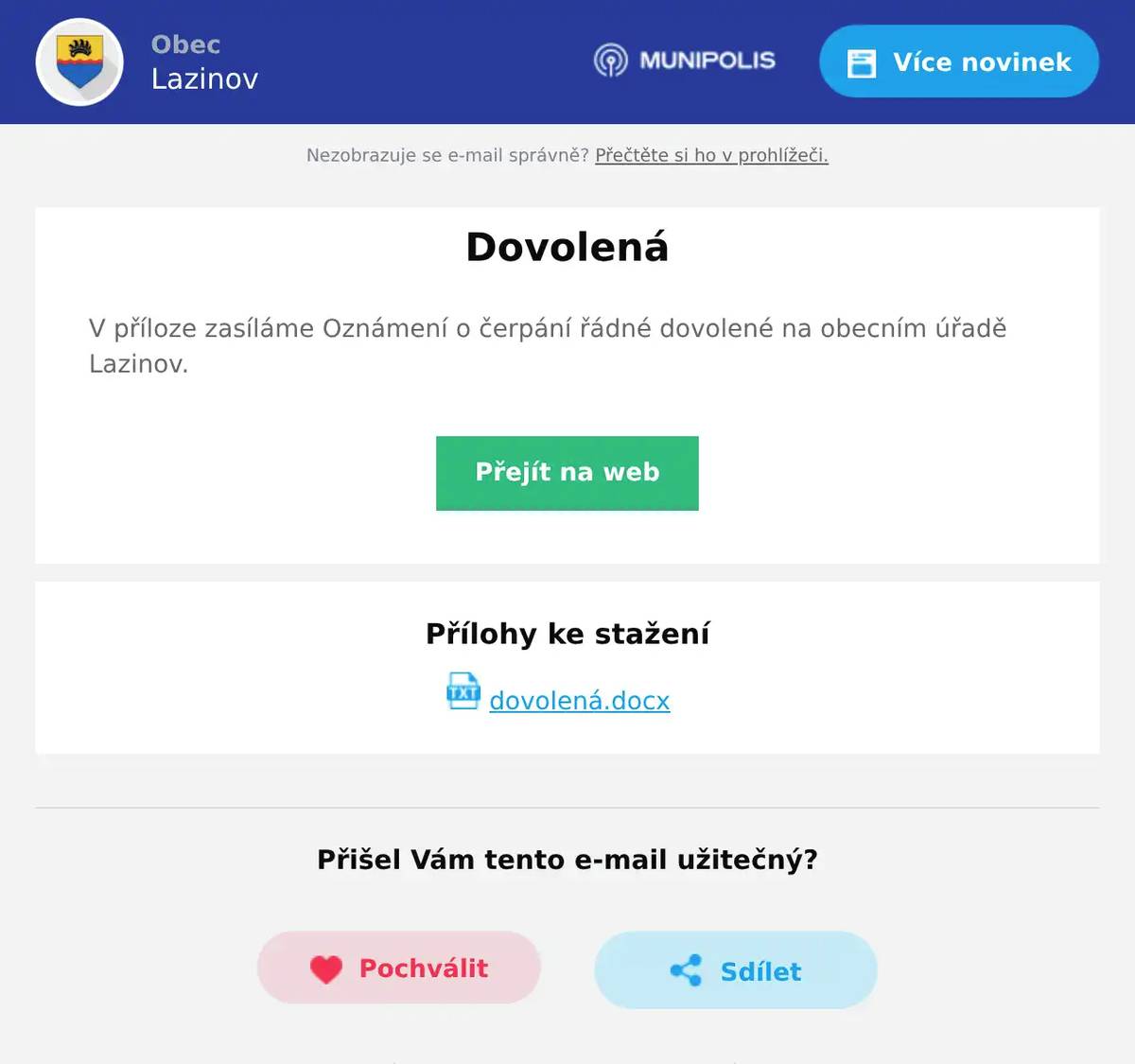V příloze zasíláme Oznámení o čerpání řádné dovolené na obecním úřadě Lazinov.