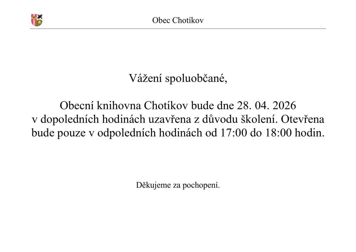 Obecní knihovna Chotíkov bude dne 28. 04. 2026 v dopoledních hodinách uzavřena z důvodu školení. Otevřena bude pouze v odpoledních hodinách od 17:00 do 18:00 hodin.