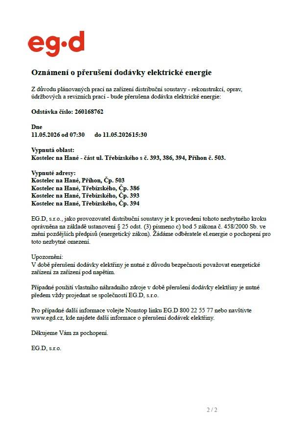 Z důvodu plánovaných prací na zařízení distribuční soustavy - rekonstrukcí, oprav,údržbových a revizních prací - bude dne 11.5.2026 od 07.30 do 15.30 hodin přerušena dodávka elektrické energie v níže uvedených oblastech.