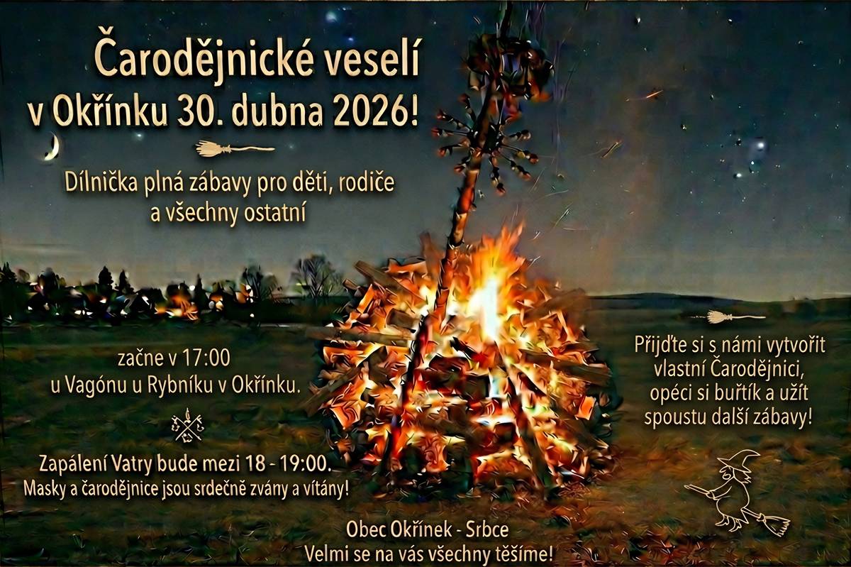 Obec Okřínek - Srbce zve všechny naše příznivce na "Pálení Čarodějnic" a dětské veselí při FilipoJakubské noci. Všichni, i Čarodějnice a to pravé, i ty jen v maskách, jste srdečně vítáni! Těšíme se na vás všechny.