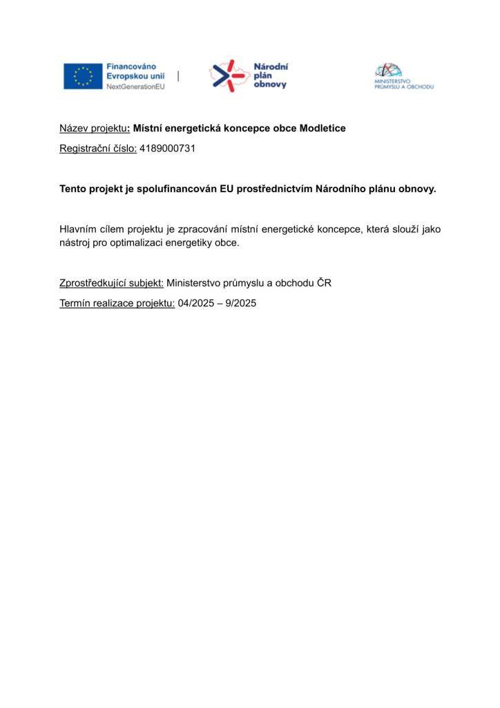 Obec Modletice realizovala projekt "Místní energetická koncepce obce Modletice", který byl spolufinancován EU prostřednictvím Národního plánu obnovy.