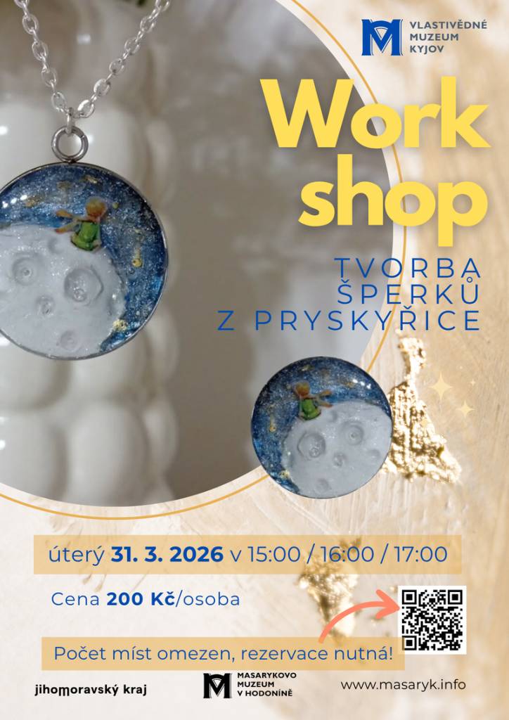 Workshop šperky z pryskyřice - 2.5.2026 v 10:30, 13:00, 14:30, Vlastivědné muzeum Kyjov    Malý princ Elišky Podzimkové - 4.3. - 7.6.2026, Vlastivědné muzeum Kyjov